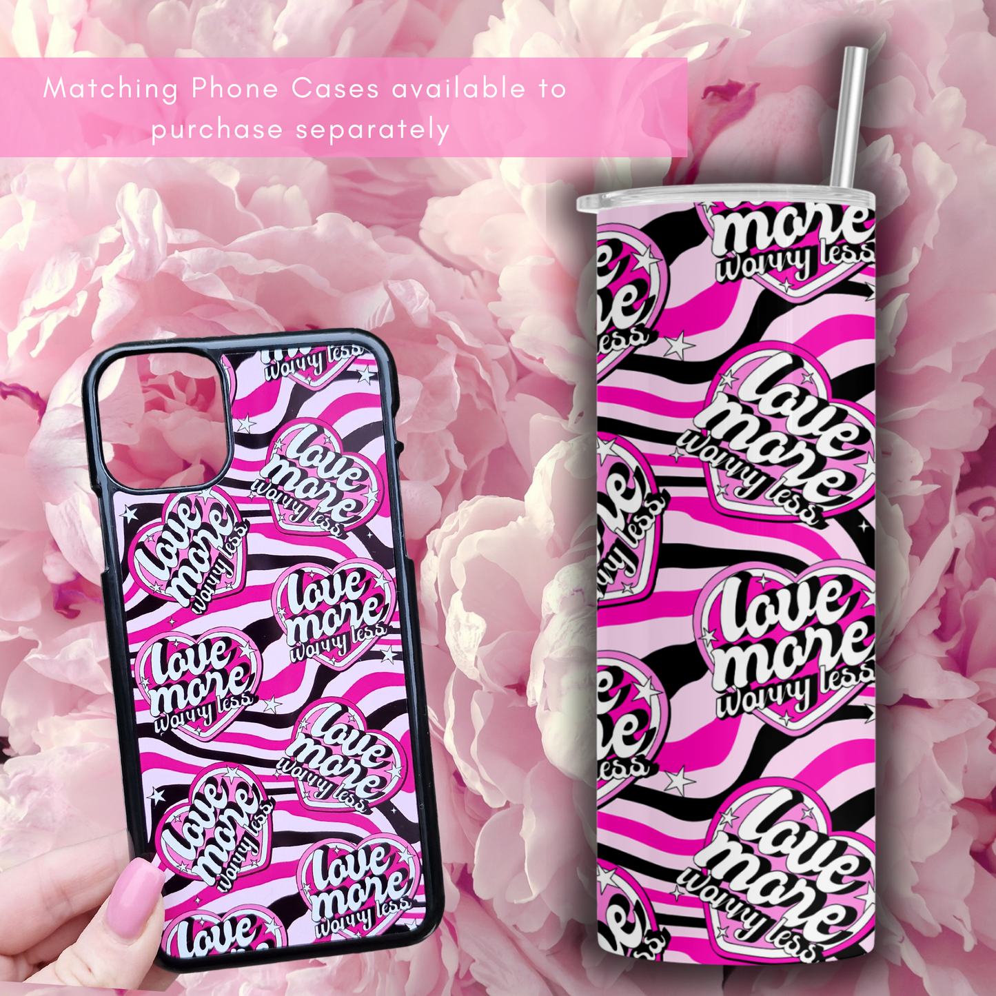 Love more, worry less Pink 20oz Tumbler